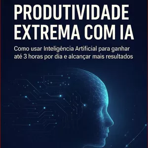 Imagem de capa para o Ebook Produtiviade Extrema com IA