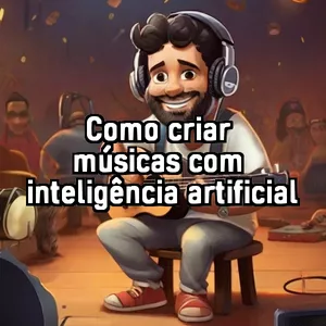 Imagem de capa para o Ebook Como criar músicas com inteligência artificial