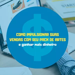 Imagem de capa para o Ebook COMO IMPULSIONAR SUAS VENDAS COM SEU PACK DE ARTES