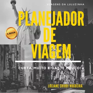 Imagem de capa para o Ebook Planejador de Viagem: Curta muito e gaste pouco