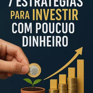 Imagem de capa para o Ebook 7 Estratégia Para Investir Com Pouco Dinheiro