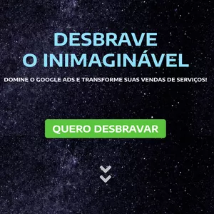 Imagem de capa para o Evento online Desbrave o Inimaginável: Domine o Google Ads e Transforme suas Vendas de Serviços!