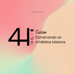 Imagem de capa para o Curso online Construindo os 4 Hábitos Básicos