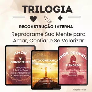 Imagem de capa para o Curso online Trilogia da Reconstrução Interna: Reprograme Sua Mente para Amar, Confiar e Se Valorizar