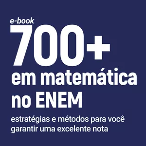 Imagem de capa para o Ebook CONSIGA MAIS DE 700 PONTOS EM MATEMÁTICA NO ENEM 