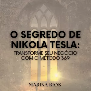 Imagem de capa para o Ebook O SEGREDO DE NIKOLA TESLA: TRANSFORME SEU NEGÓCIO COM O MÉTODO 369