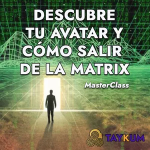 Imagen de portada para Curso online MASTERCLASS TAYKUM - Descubre tu AVATAR y cómo salir de la MATRIX
