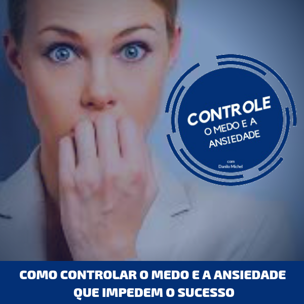 Imagem do curso Como controlar o Medo e a Ansiedade que impedem o Sucesso