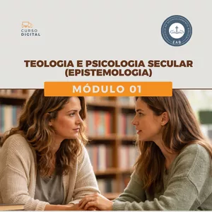 Imagem de Teologia e Psicologia Secular (Epistemologia) - Módulo 1 criado por Escola na hotmart