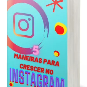 Imagem de capa para o Ebook 5 MANEIRAS PARA CRESCER NO INSTAGRAM 