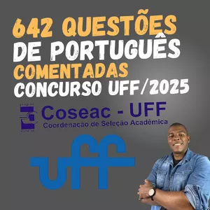 Curso COSEAC/UFF 2025 - Treinamento de questões de português - 642 questões comentadas - Concurso UFF/ 2025