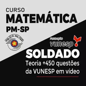 Imagem de capa para o Curso online Curso de Matemática SOLDADO PMSP - 100% questões VUNESP
