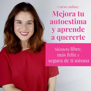 Imagen de portada para Curso online Mejora tu autoestima y aprende a quererte. Siéntete libre, más feliz y segura de ti misma