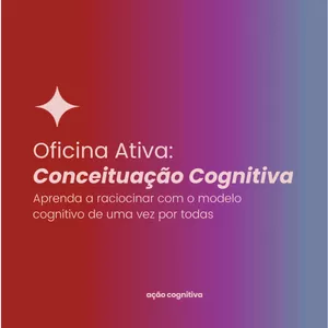Imagem de capa para o Evento online Oficina Ativa: Conceituação Cognitiva
