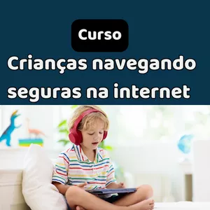 Imagem de capa para o Curso online Curso  Crianças Navegando seguras na internet