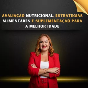 Imagem do curso AVALIAÇÃO NUTRICIONAL, ESTRATÉGIAS ALIMENTARES E SUPLEMENTAÇÃO PARA A MELHOR IDADE