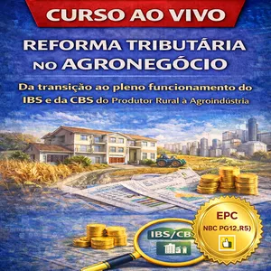 Imagem de Ao Vivo - 30/03/2026 - REFORMA TRIBUTÁRIA NO AGRONEGÓCIO: Da transição ao pleno funcionamento do IBS e da CBS do Produtor Rural à Agroindústria (Pontuação no PEPC) criado por ITC Cursos e Treinamentos na hotmart