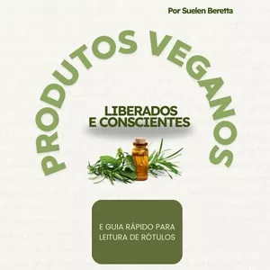 Imagem de capa para o Ebook PRODUTOS VEGANOS, LIBERADOS E CONSCIENTES
