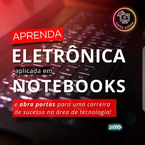 Imagem de capa para o Curso online Eletrônica Aplicada em Notebooks