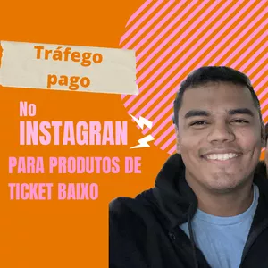 Curso Tráfego pago no Instagram para produtos de ticket baixo 