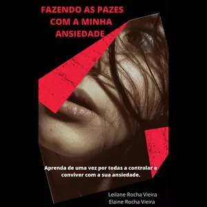 Imagem de capa para o Ebook Fazendo as pazes com a minha Ansiedade