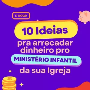Imagem de capa para o Ebook 10 Ideias pra arrecadar dinheiro pro Ministério Infantil
