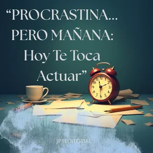 Imagen de portada para Ebook Procrastina… Pero Mañana: Hoy Te Toca Actuar
