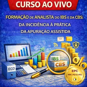 Imagem do curso Ao Vivo - 21 a 24/09/2026 - FORMAÇÃO DE ANALISTA DO IBS E DA CBS: DA INCIDÊNCIA À PRÁTICA DA APURAÇÃO ASSISTIDA (Pontuação no PEPC)
