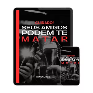 Imagem de Livro "Cuidado! Seus amigos podem te matar" criado por Miguel Reis na hotmart