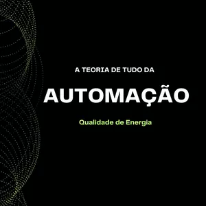 Imagem de capa para o Ebook A teoria de tudo da Automação: Qualidade de Energia Elétrica