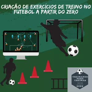 Imagem do curso Criação de exercícios de treino no futebol a partir do ZERO.