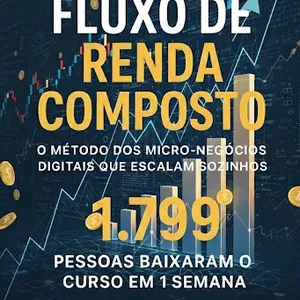 Imagem do curso “Fluxo de Renda Composto: O Método dos Micro-Negócios Digitais que Escalam Sozinhos” Curso básico