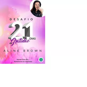 Imagem de DESAFIO 21 DIAS DE GRATIDAO COM ALINE BROWN (Treinamento em videoaulas) criado por ALINE BROWN na hotmart
