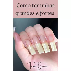 Imagem de capa para o Ebook Como ter Unhas Grandes e Fortes