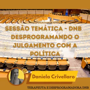 Imagem de capa para o Curso online SESSÃO TEMÁTICA - DNB - DESPROGRAMANDO O JULGAMENTO COM A POLÍTICA
