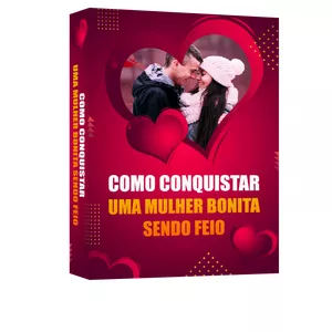 Imagem de capa para o Ebook Como Conquistar uma Mulher Bonita se Sentindo Feio!