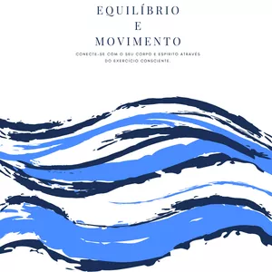 Imagem de capa para o Ebook Equilibrio e Movimento - Conecte-se com o seu corpo e espirito através do exercício consciente.