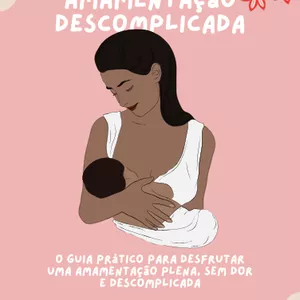 Imagem de capa para o Ebook Amamentação Descomplicada