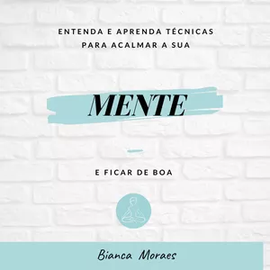 Imagem de capa para o Ebook Ebook - Entenda e aprenda técnicas para acalmar a sua mente. E ficar de boa.