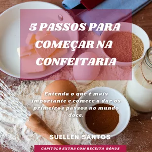 Imagem de capa para o Ebook 5 PASSOS PARA COMEÇAR NA CONFEITARIA