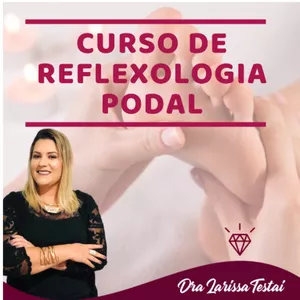 Imagem do curso Reflexologia Podal | Dra Larissa Testai