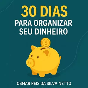 Imagem de capa para o Ebook 30 Dias para Organizar Seu Dinheiro.