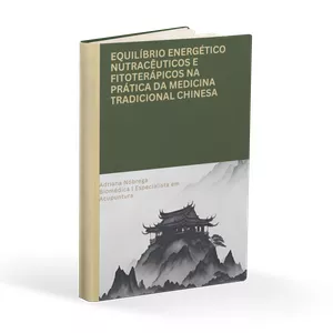 Imagem de capa para o Ebook Equilíbrio Energético | Nutracêuticos e Fitoterápicos na Prática da Medicina Tradicional Chinesa
