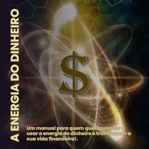 Imagem de capa para o Ebook A ENERGIA DO DINHEIRO: Um manual para quem quer aprender a usar a Energia do Dinheiro e transformar a sua vida financeira!