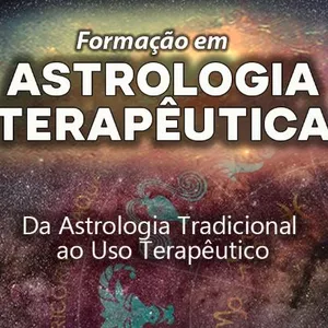 Curso Formação em Astrologia Terapêutica - Da Análise de Mapas ao Atendimento AstroTerápico 