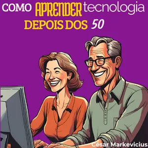 Imagem de capa para o Ebook E-book: Como Aprender Tecnologia Depois dos 50