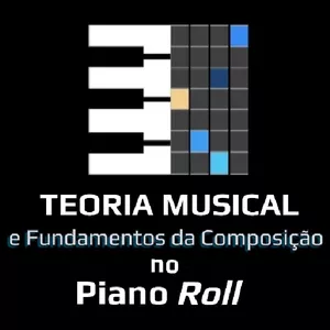 Imagem de capa para o Curso online Teoria Musical e Fundamentos da Composição no Piano Roll