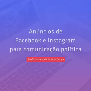 Imagem de capa para o Curso online Anúncios de Facebook e Instagram para políticos