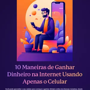 Imagem de capa para o Ebook 10 Maneiras de Ganhar Dinheiro na Internet Usando Apenas o Celular