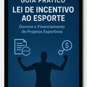Imagem de capa para o Ebook Guia Prático: Lei de Incentivo ao Esporte - Domine o Financiamento de Projetos Esportivos